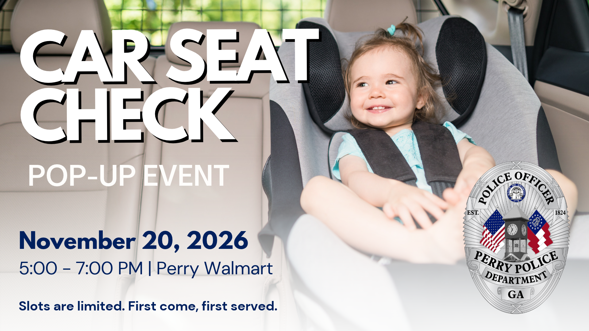 Perry Police Department Car Seat Check Pop-Up Event on November 20, 2026, from 5:00 to 7:00 p.m. at Perry Walmart. A young child is pictured safely secured in a car seat. Limited slots available, first come, first served.